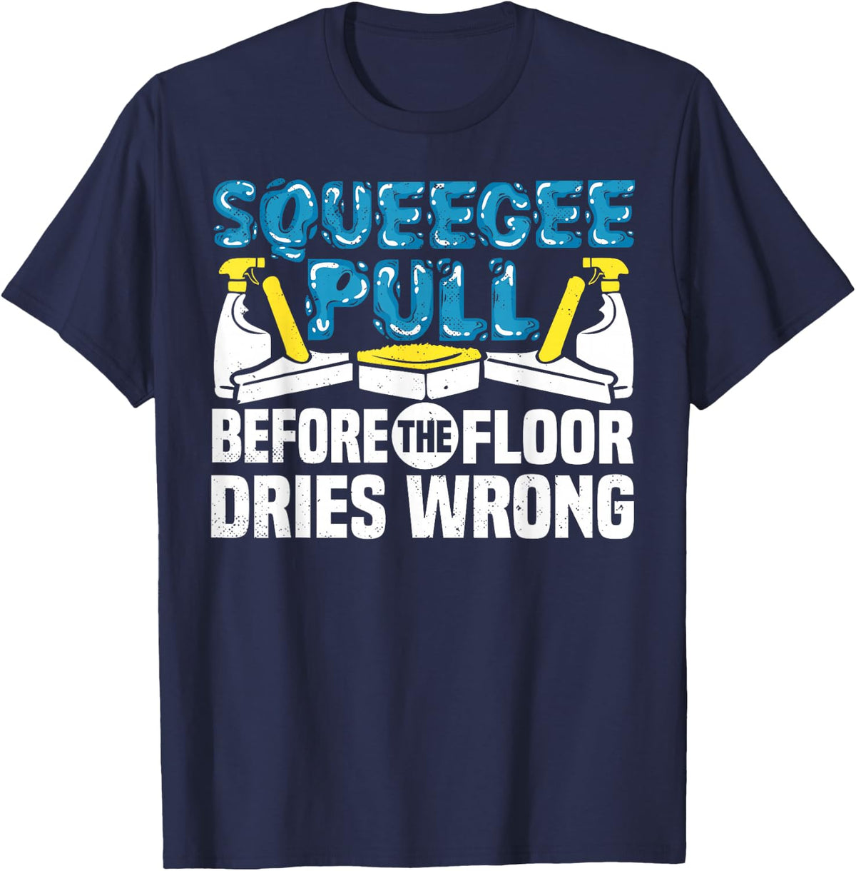 School Custodian Squeegee Pull Janitor Custodial Staff T-Shirt - Navy Blue