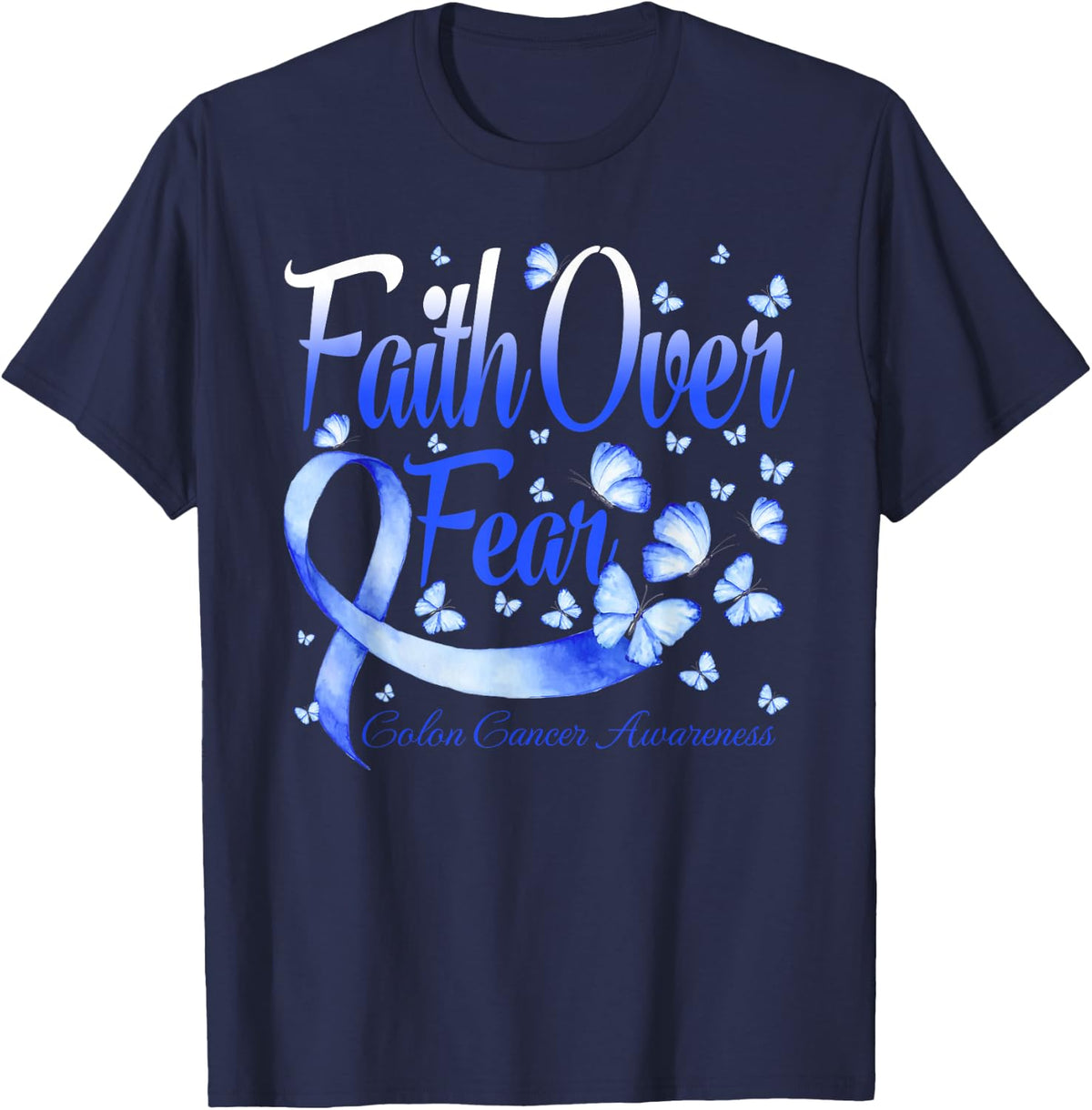 Faith Over Fear Colon Cancer Awareness Butterfly T-Shirt - Navy Blue