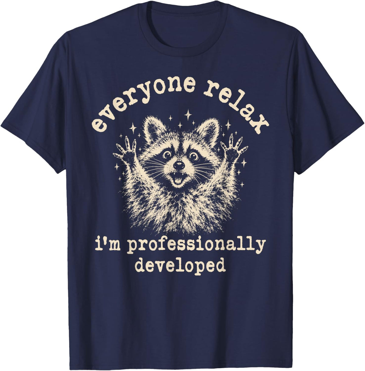 Everyone Relax I'm Professionally Developed Teacher Raccoon T-Shirt - Navy Blue