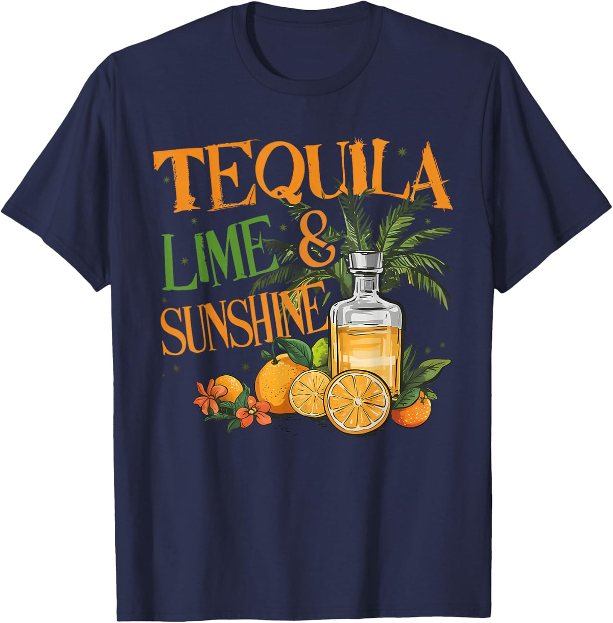 Cinco De Mayo Tequila Lime And Sunshine Alcohol Lover T-Shirt - Navy Blue