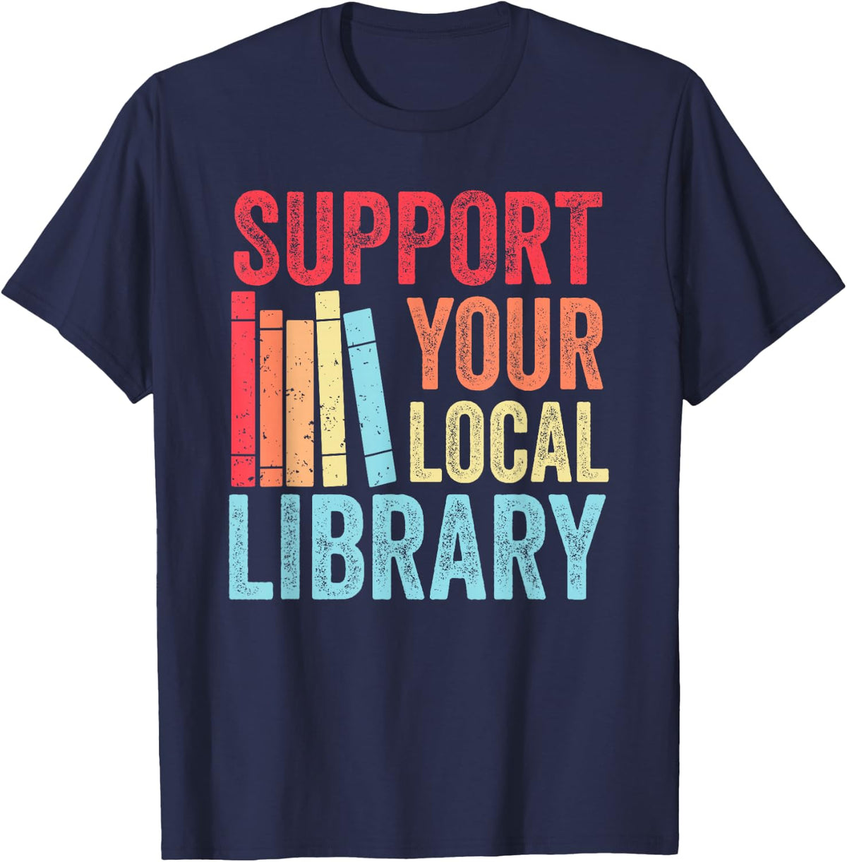 Vintage Support Your Local Library Book Readers Lovers T-Shirt - Navy Blue
