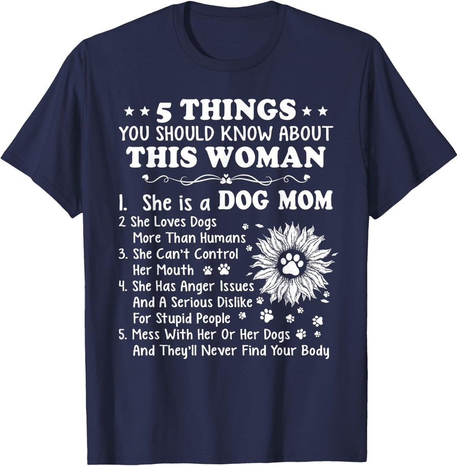 5 things you should know about this woman she is a dog mom T-Shirt - Navy Blue