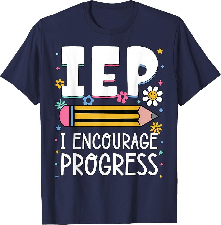 IEP I Encourage Progress Team SPED Teacher Special Education T-Shirt - Navy Blue