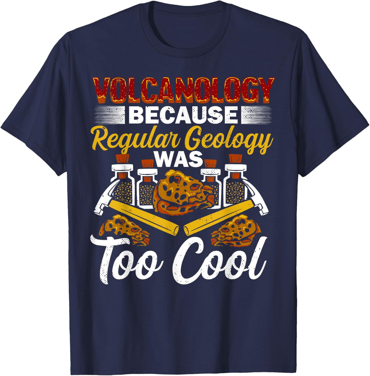 Volcanologist Geology Volcanology Geologist Geoscience T-Shirt - Navy Blue