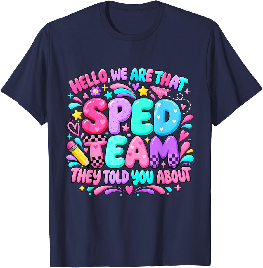 Hello We are that Sped Team They Told You About T-Shirt - Navy Blue