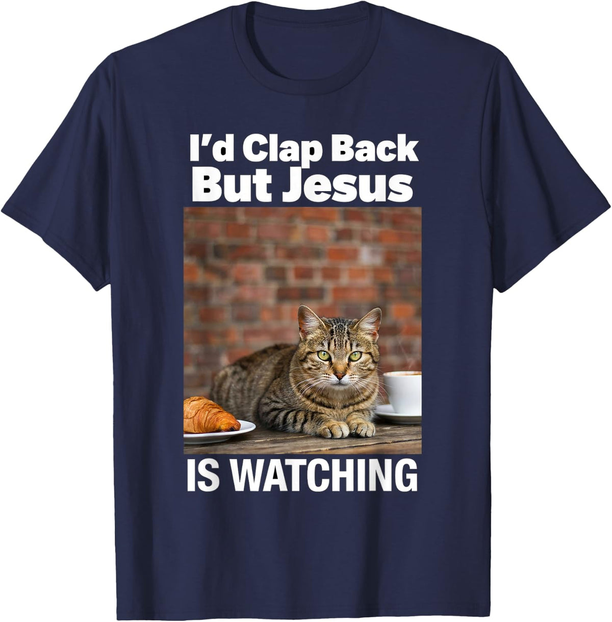 I'd Clap Back But Jesus is Watching Funny Tabby Cat T-Shirt - Navy Blue