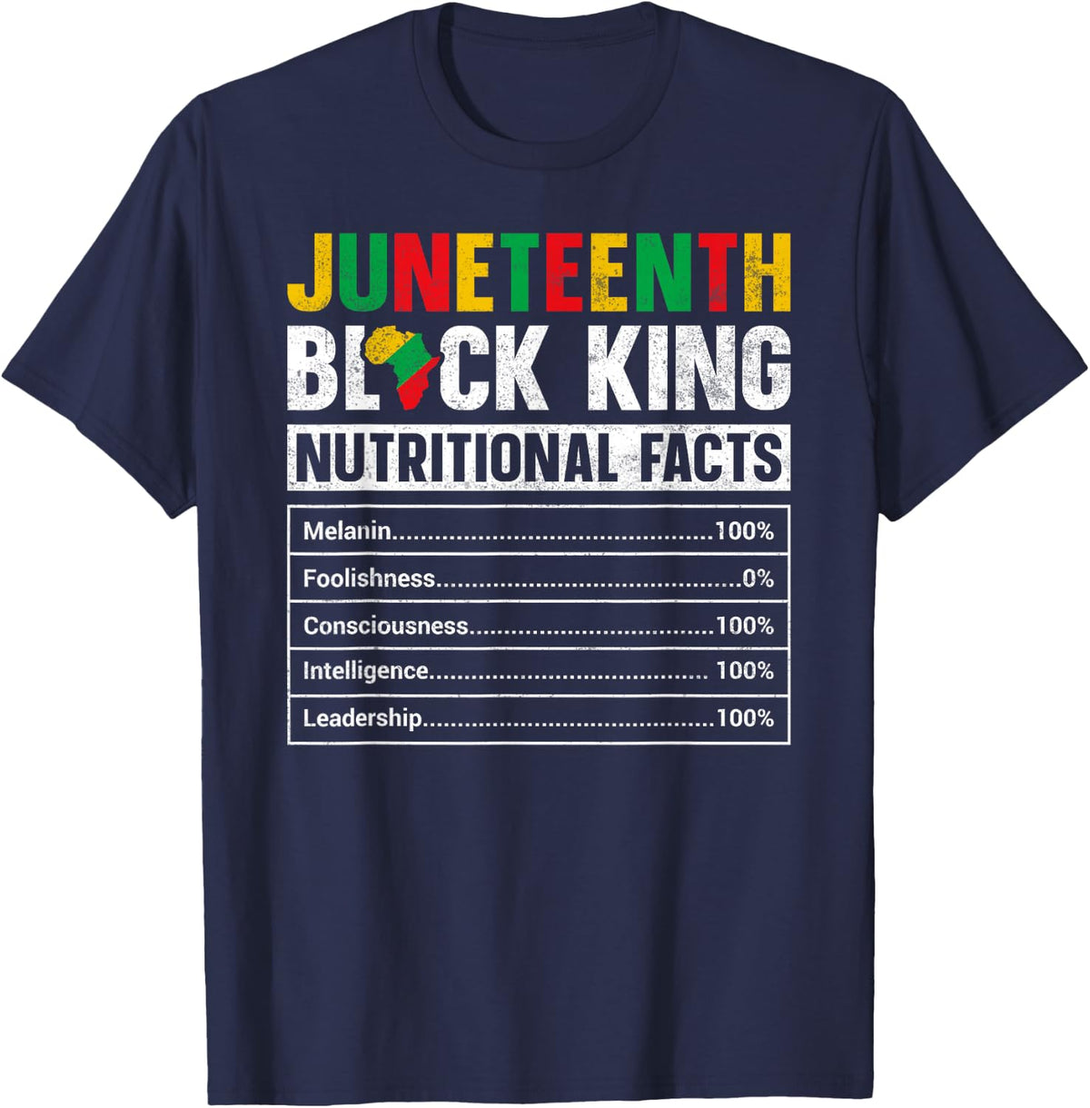 Juneteenth Black King Nutritional Facts Melanin Men Father T-Shirt - Navy Blue