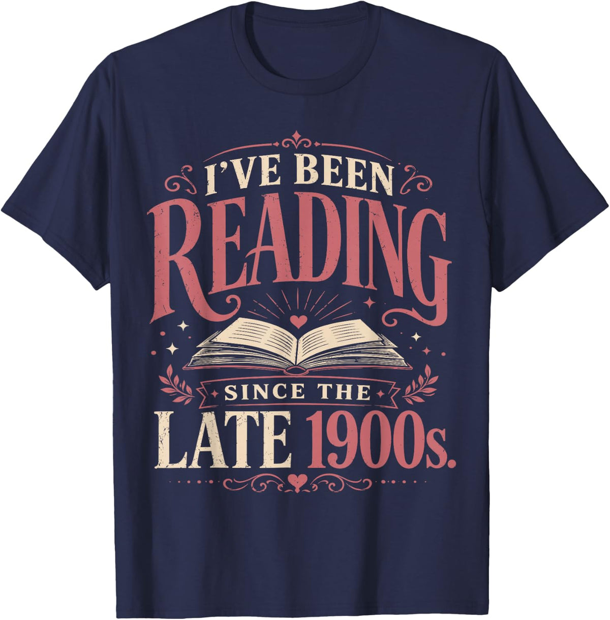 I've Been Reading Since the Late 1900s Book Lovers Reading T-Shirt - Navy Blue