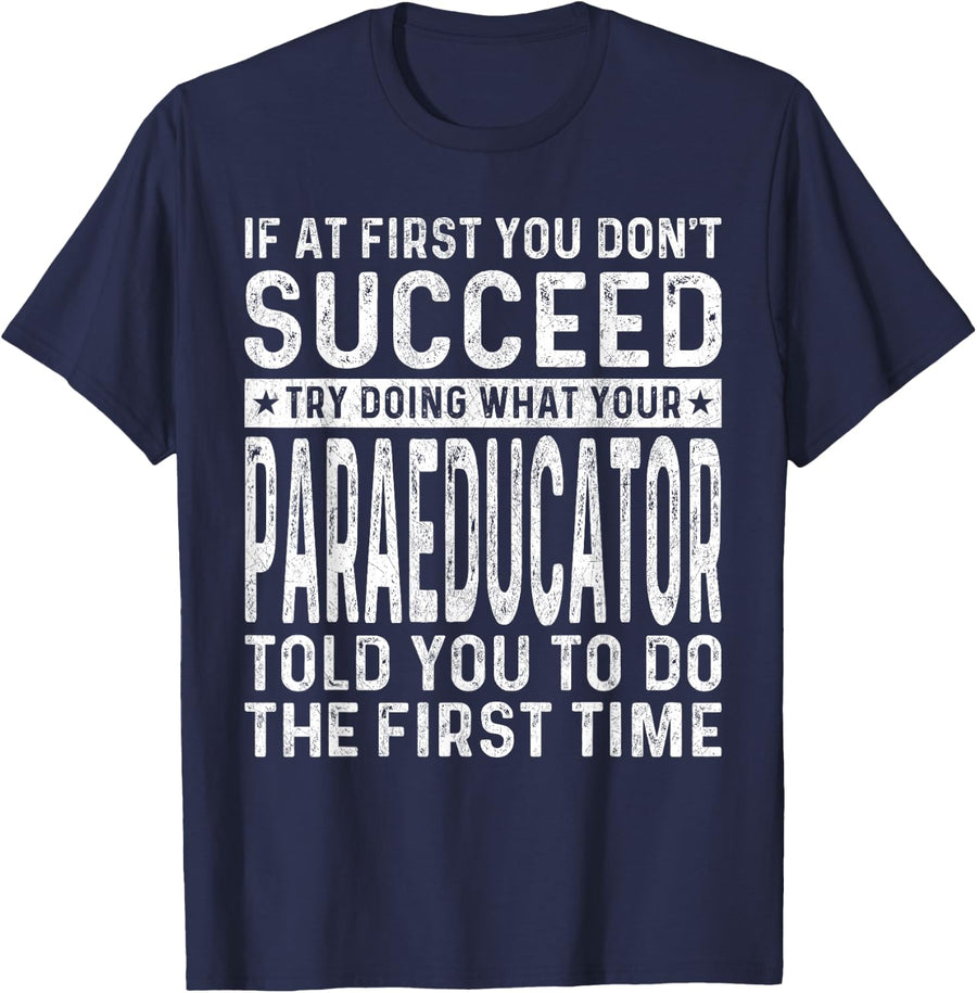 Funny If At First You Don't Succeed Paraeducator Christmas T-Shirt - Navy Blue