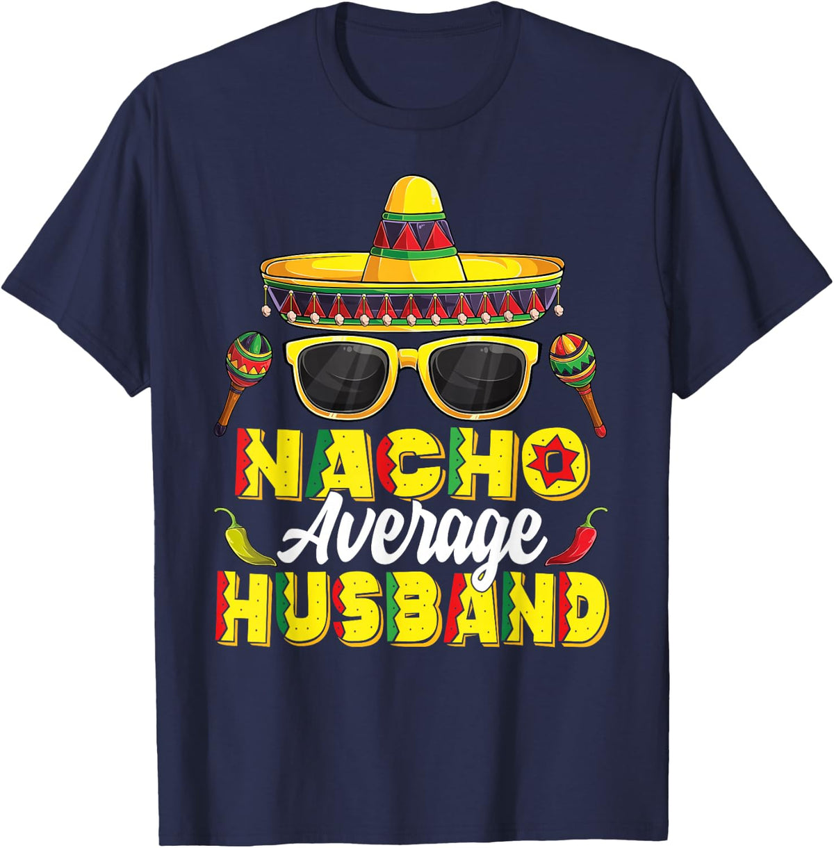 Nacho Average Husband Cinco De Mayo Mexican Fiesta T-Shirt - Navy Blue