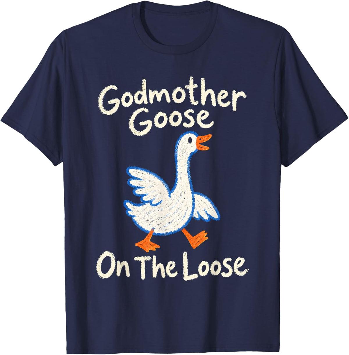 Godmother Goose On The Loose Funny Godmom T-Shirt - Navy Blue