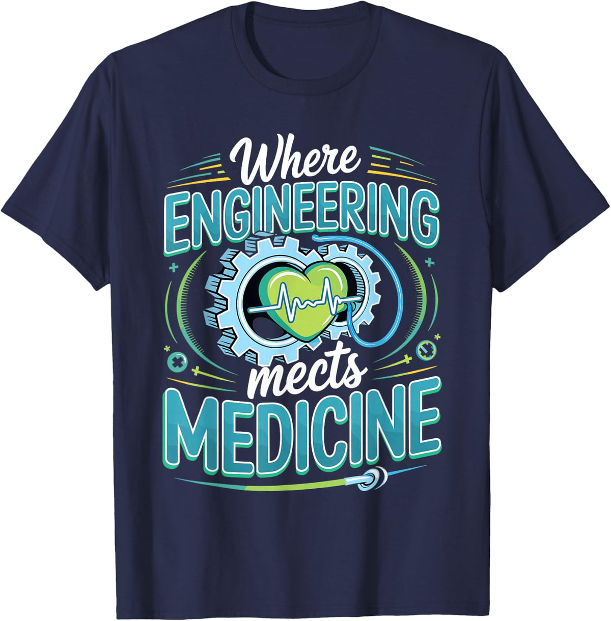 Where Engineering Meets Medicine Biomedical Engineer T-Shirt - Navy Blue