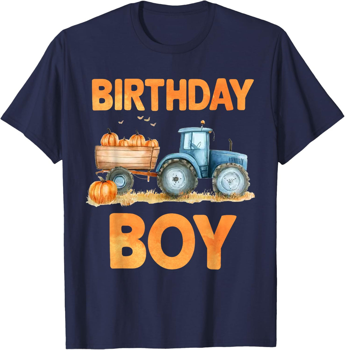 Birthday Boy Pumpkin Tractor Fall Autumn Thanksgiving T-Shirt - Navy Blue