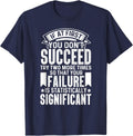 If At First You Dont Succeed Try Two More Times Statistician T-Shirt - Navy Blue