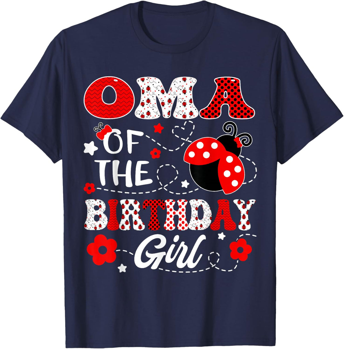 Oma Of The Birthday Girl Lady Bug Birthday Party T-Shirt - Navy Blue