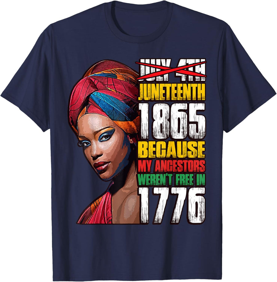 Juneteenth 1865 Freedom Day Ancestors Not Free in 1776 Women T-Shirt - Navy Blue