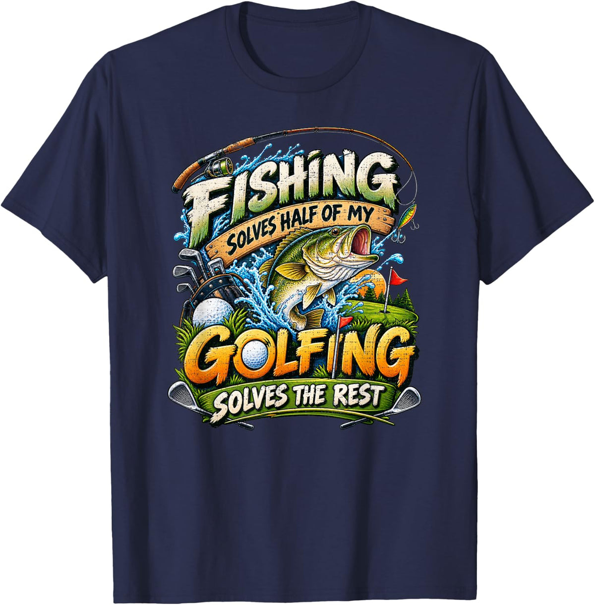 Fishing Solves Half Golfing Solves The Rest Bass Outdoor T-Shirt - Navy Blue