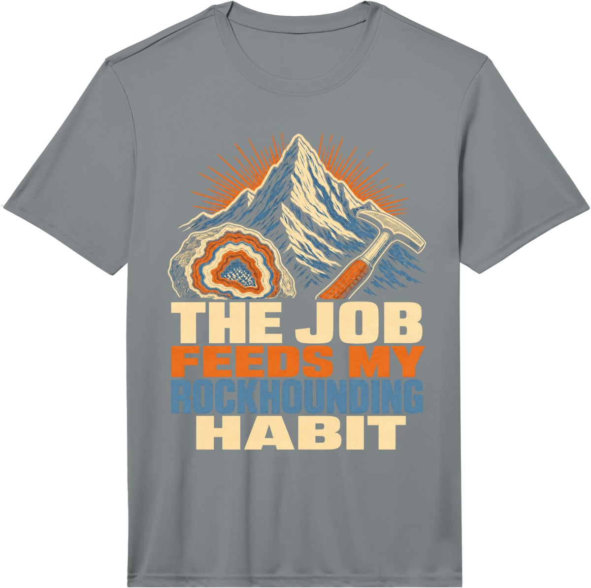 Men's The Job Feeds My Rockhounding Habit Geology Performance T-Shirt - Slate Grey
