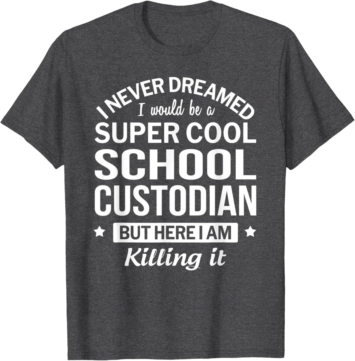Funny School Custodian T-Shirt Gift T-Shirt - Dark Heather Grey