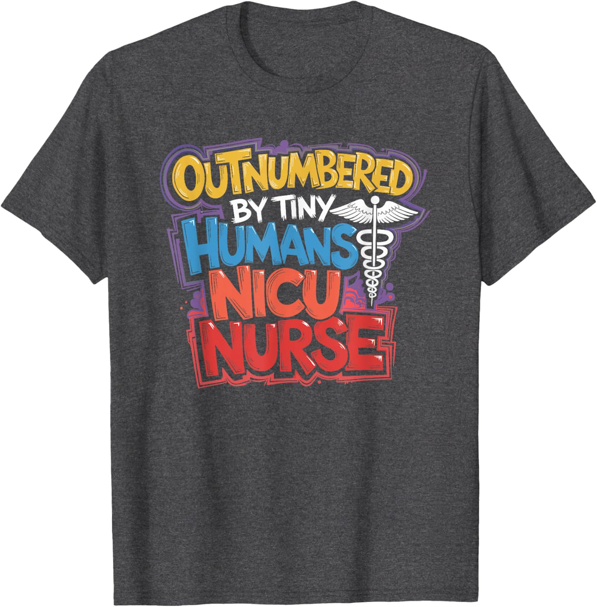 Neonatal ICU Nurse, Outnumbered by Tiny Humans Nicu Nursing T-Shirt - Dark Heather Grey