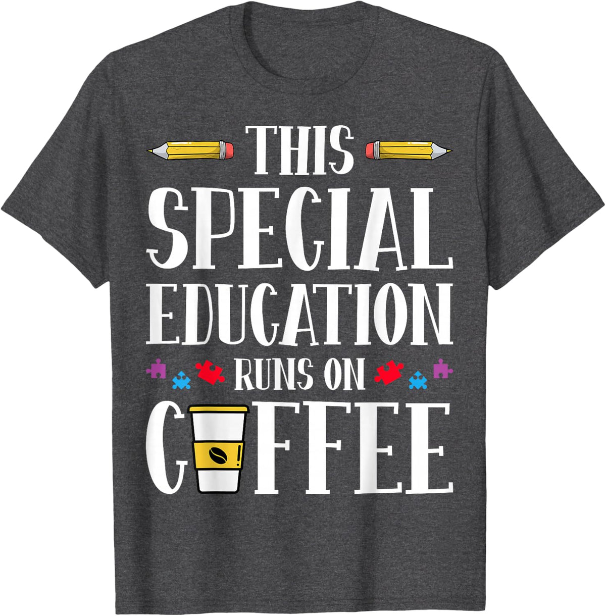 This Special Education Teacher Runs on Coffee - SPED Teacher T-Shirt - Dark Heather Grey