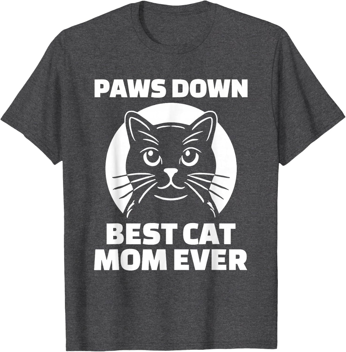 Cat Mom Funny Best Cat Mom Ever T-Shirt - Dark Heather Grey