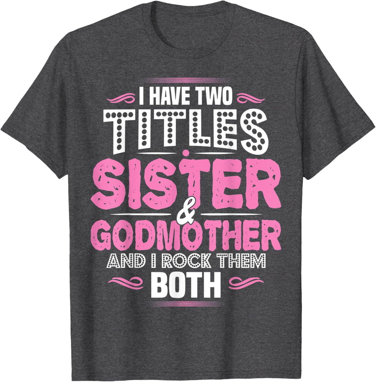 1st Time Godmother Gift - Sisters Godmother T-Shirt - Dark Heather Grey