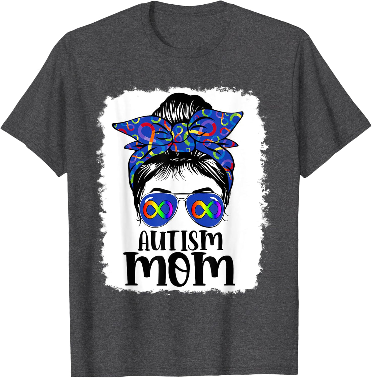 Mom Autism Awareness Messy Bun Infinity Rainbow Bleached T-Shirt - Dark Heather Grey
