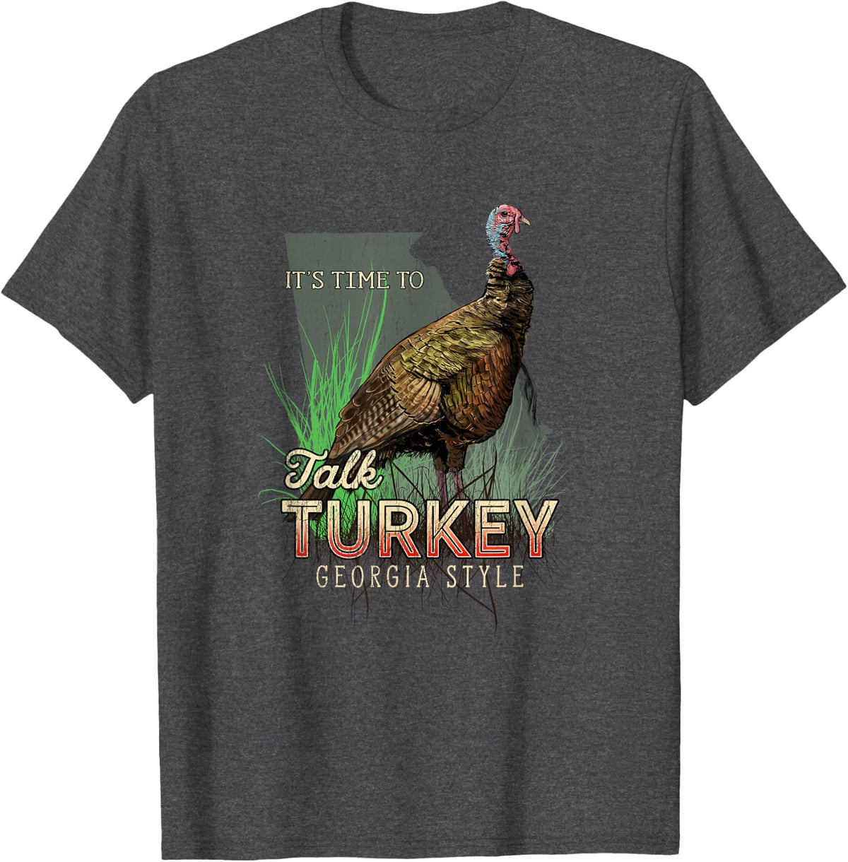 Georgia Turkey Hunting Time to Talk Turkey Gift T-Shirt - Dark Heather Grey