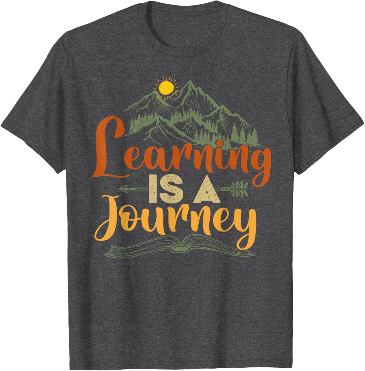 Learning is a Journey School Teacher Mountain Forest Sunset T-Shirt - Dark Heather Grey