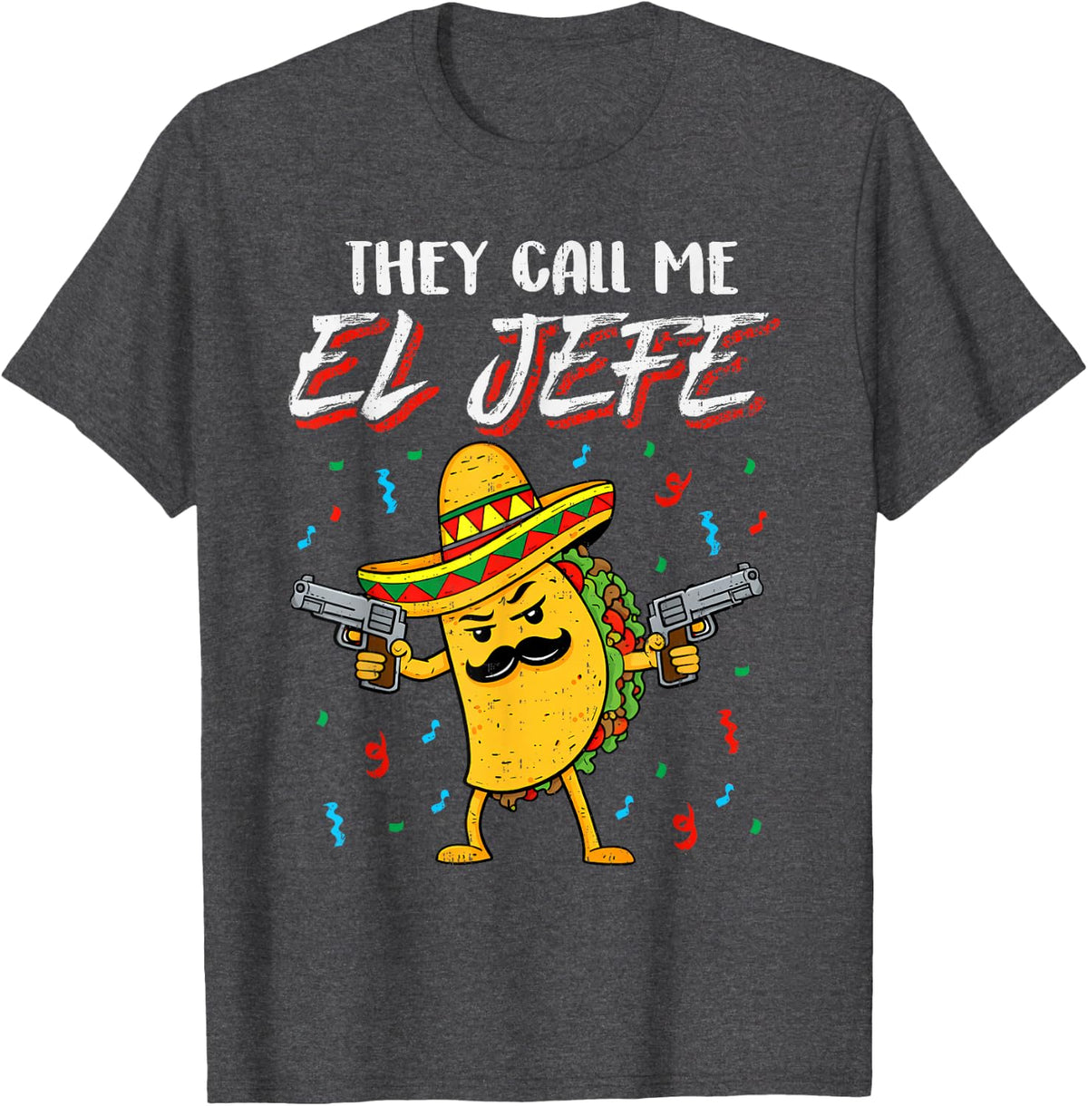 Funny El Boss Jefe Fiesta Taco Cinco De Mayo Mexican Tees T-Shirts for Men - Dark Heather Grey