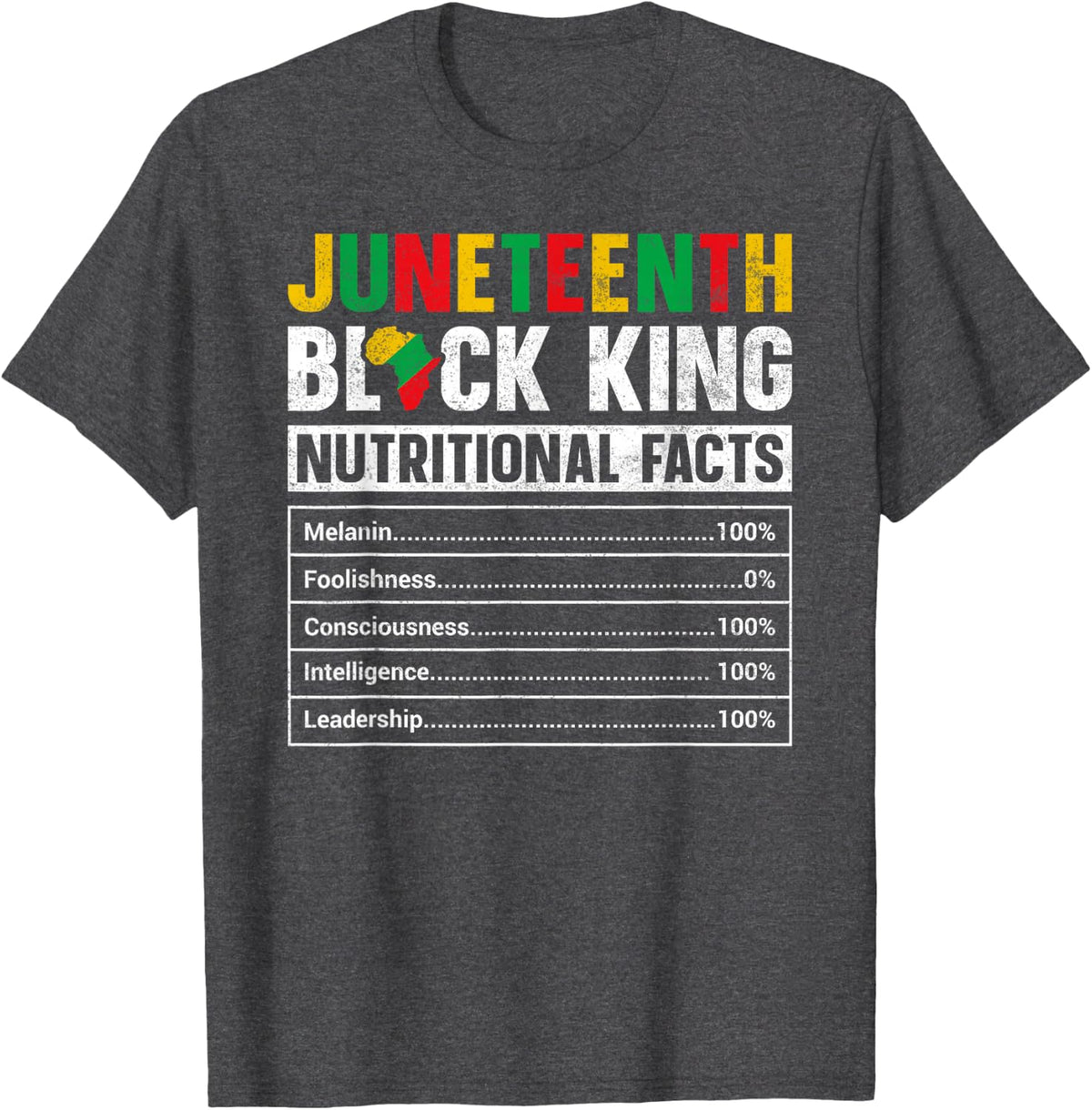 Juneteenth Black King Nutritional Facts Melanin Men Father T-Shirt - Dark Heather Grey