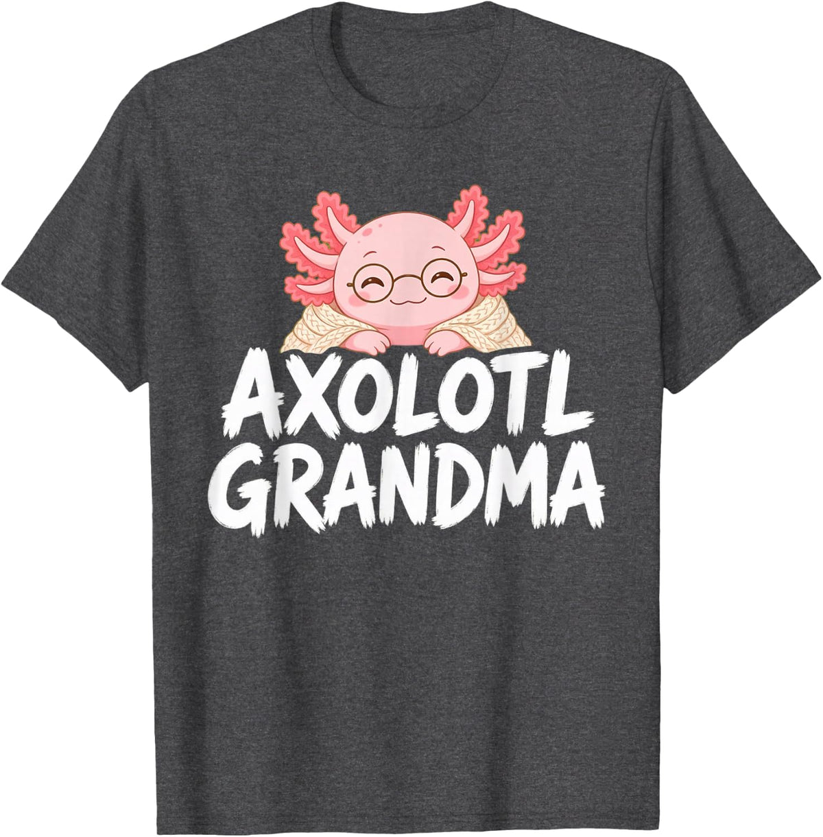 Axolotl Grandma Shirt Cute Axolotl Lover Nana Gift T-Shirt - Dark Heather Grey