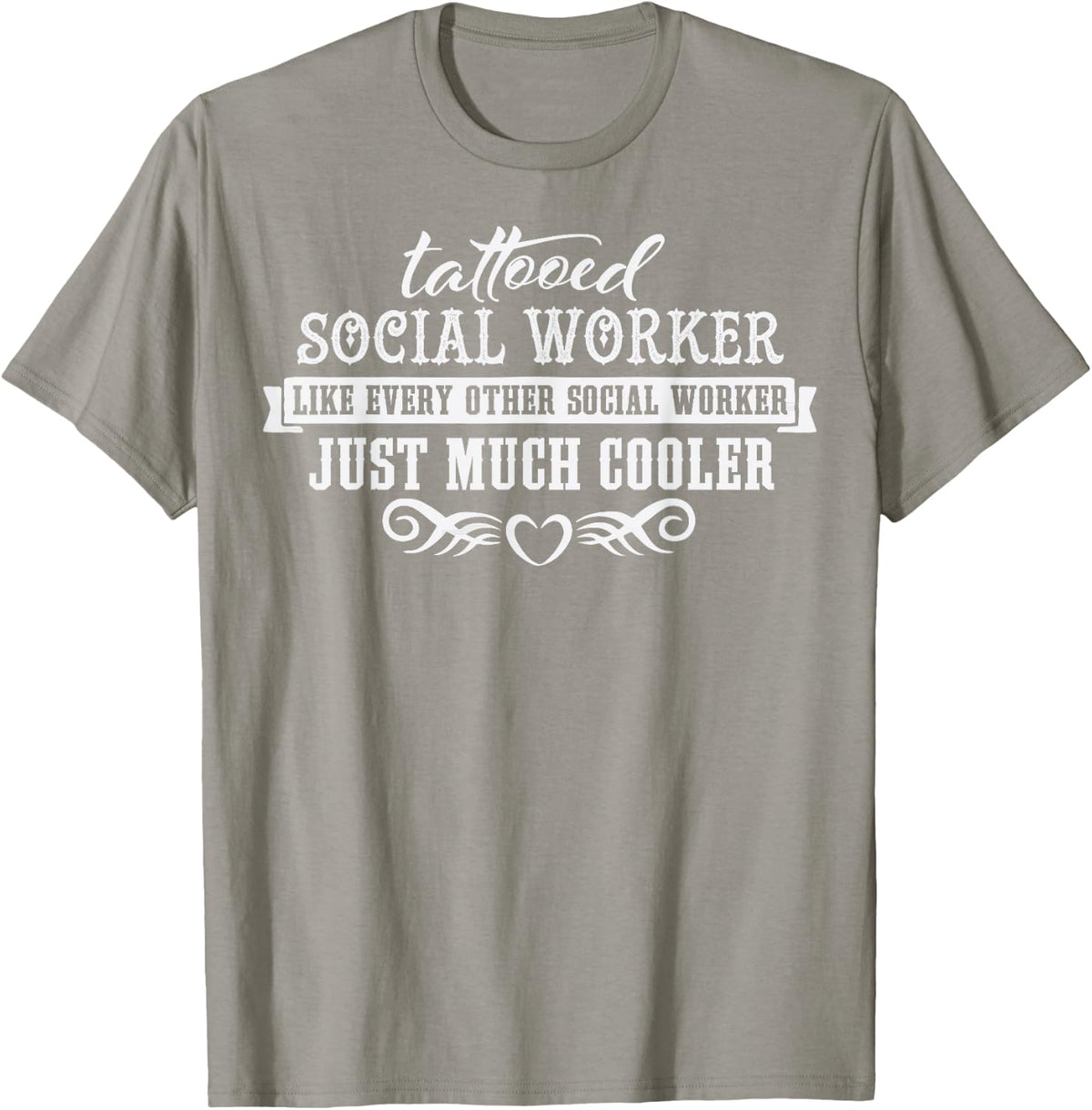 Tattooed Social Worker T-Shirt - Just Much Cooler - Slate Grey