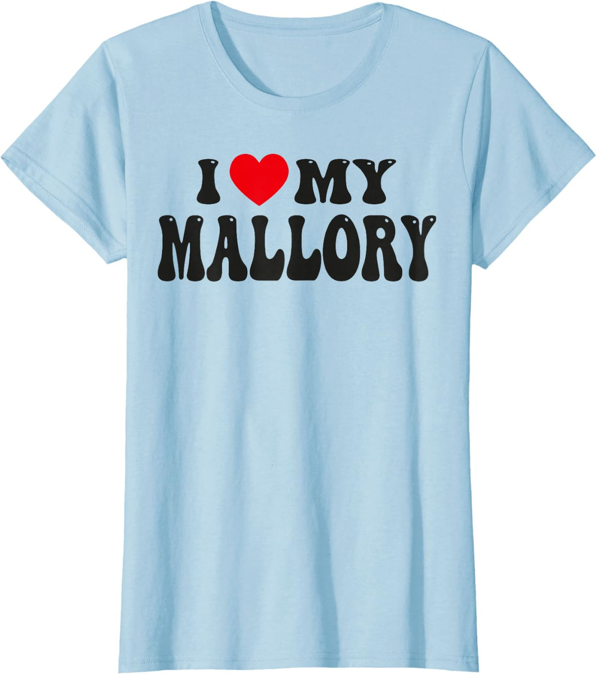 I Love My Mallory Funny Valentine Red Heart Love Mallory T-Shirt - Baby Blue