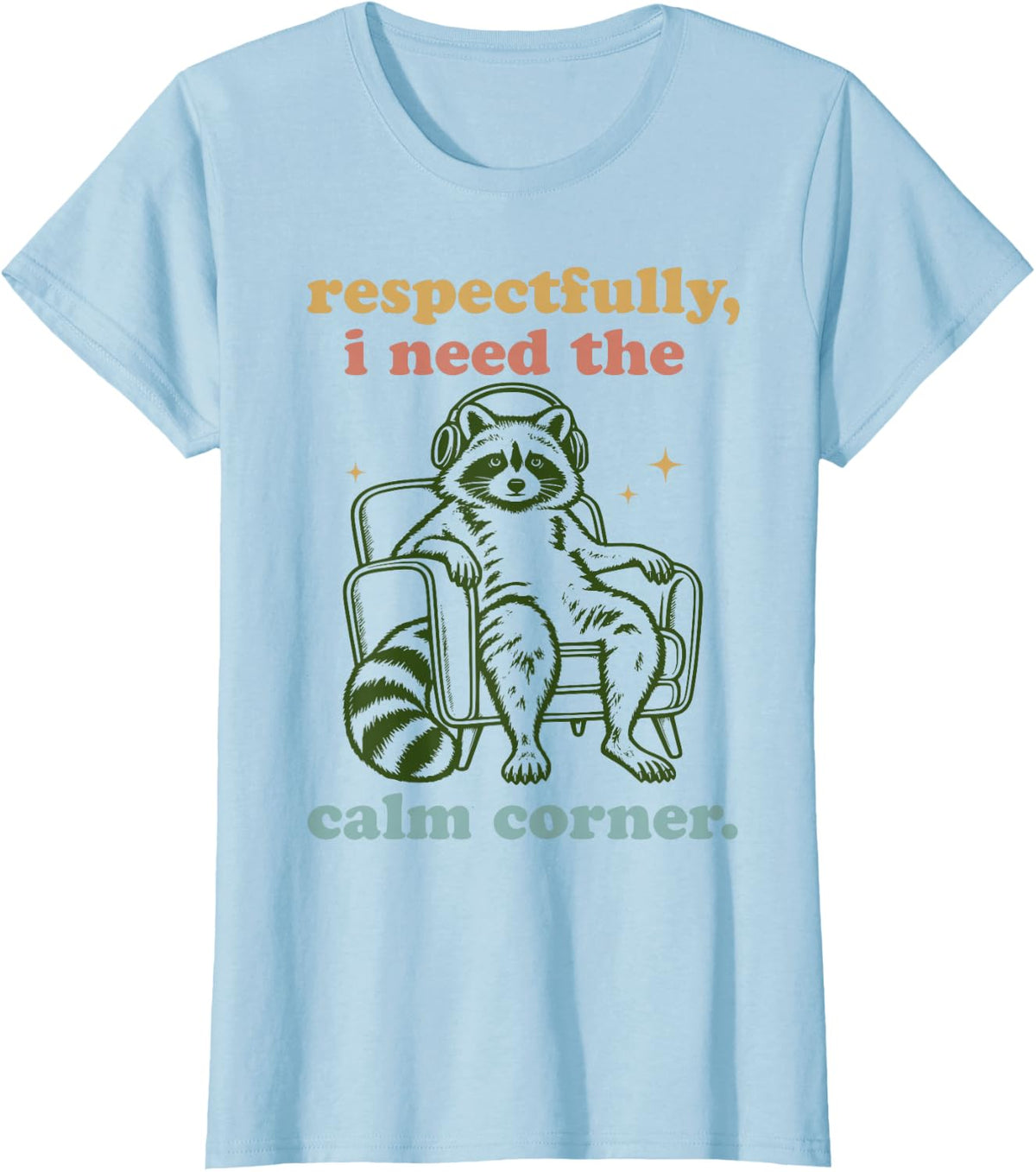 Funny Special Education Teacher I Need The Calm Corner SPED T-Shirt - Baby Blue