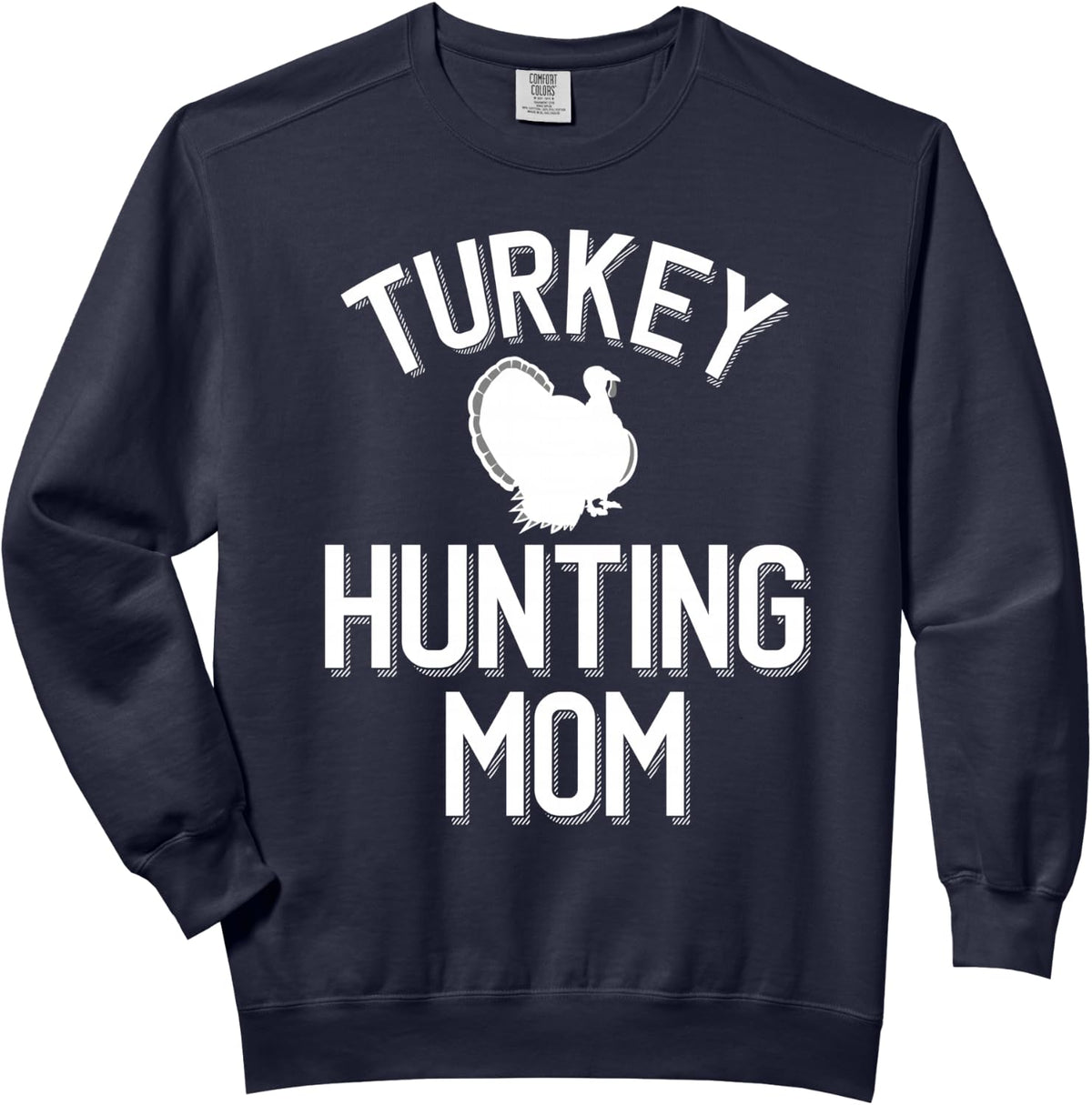 Turkey Hunting Mom Comfort Colors Adult Sweatshirt - Adult Unisex Navy