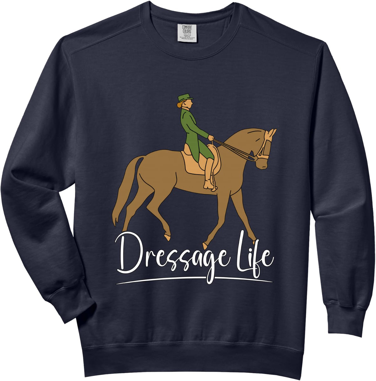 Dressage Life Loves Equestrian Sports Horse Riding Dressage Comfort Colors Adult Sweatshirt - Adult Unisex Navy