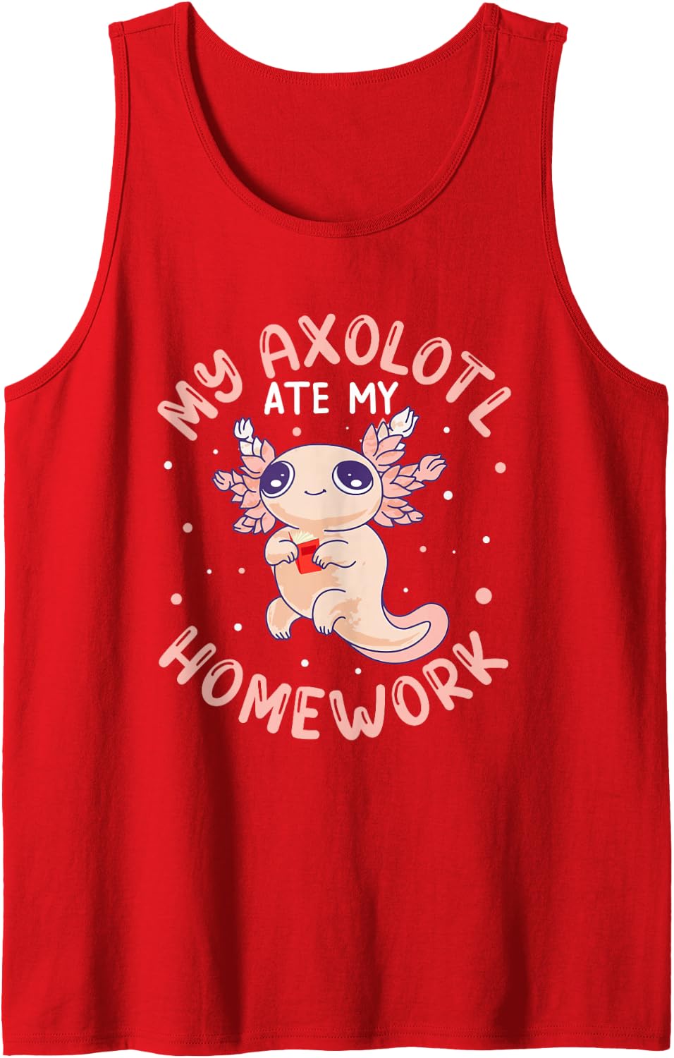 My Axolotl Ate My Homework Axolotls School Fish Sleeveless Tank Top - Red