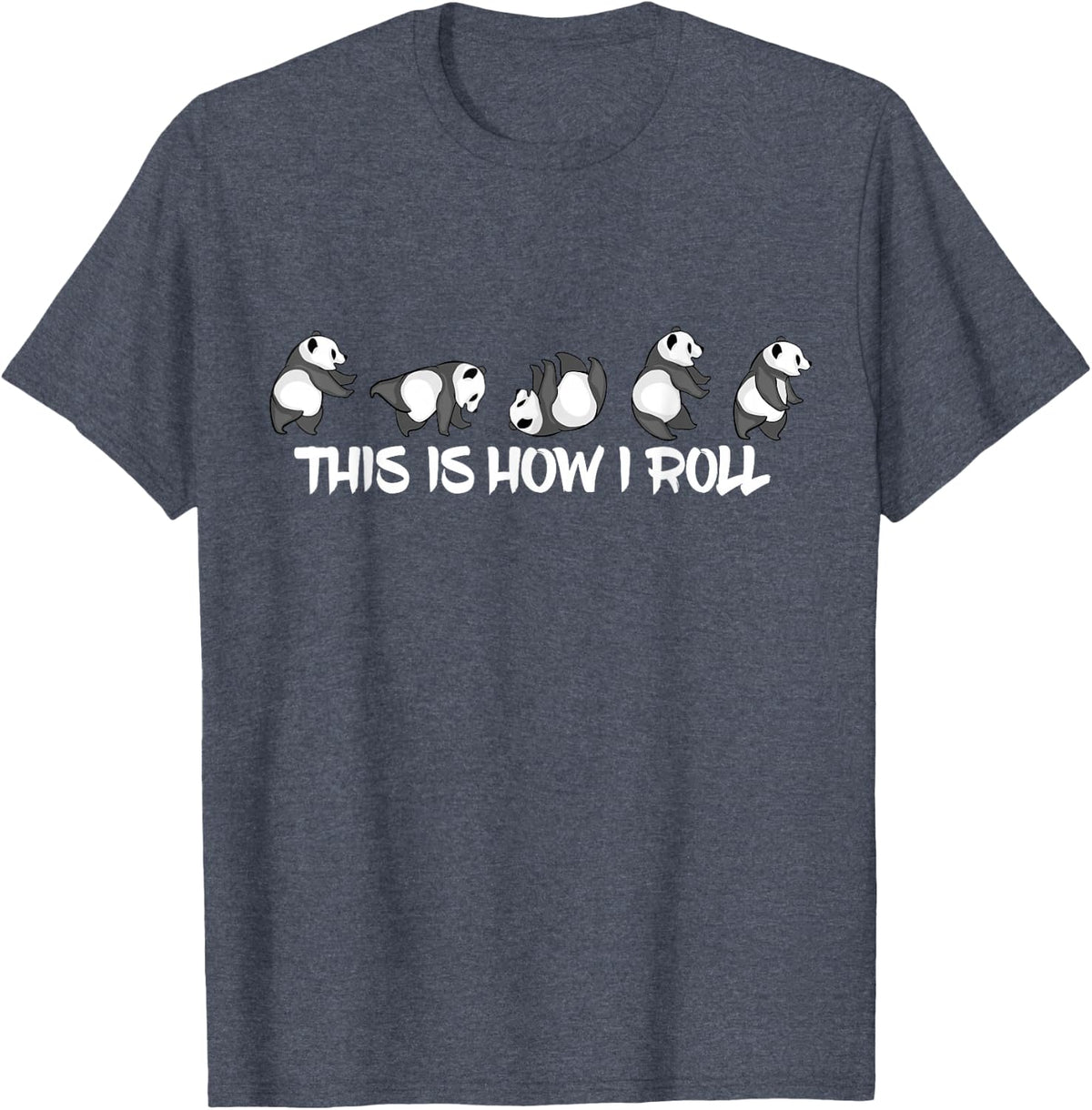 Cute Panda Lover This is How I Roll Panda T-Shirt - Heather Blue