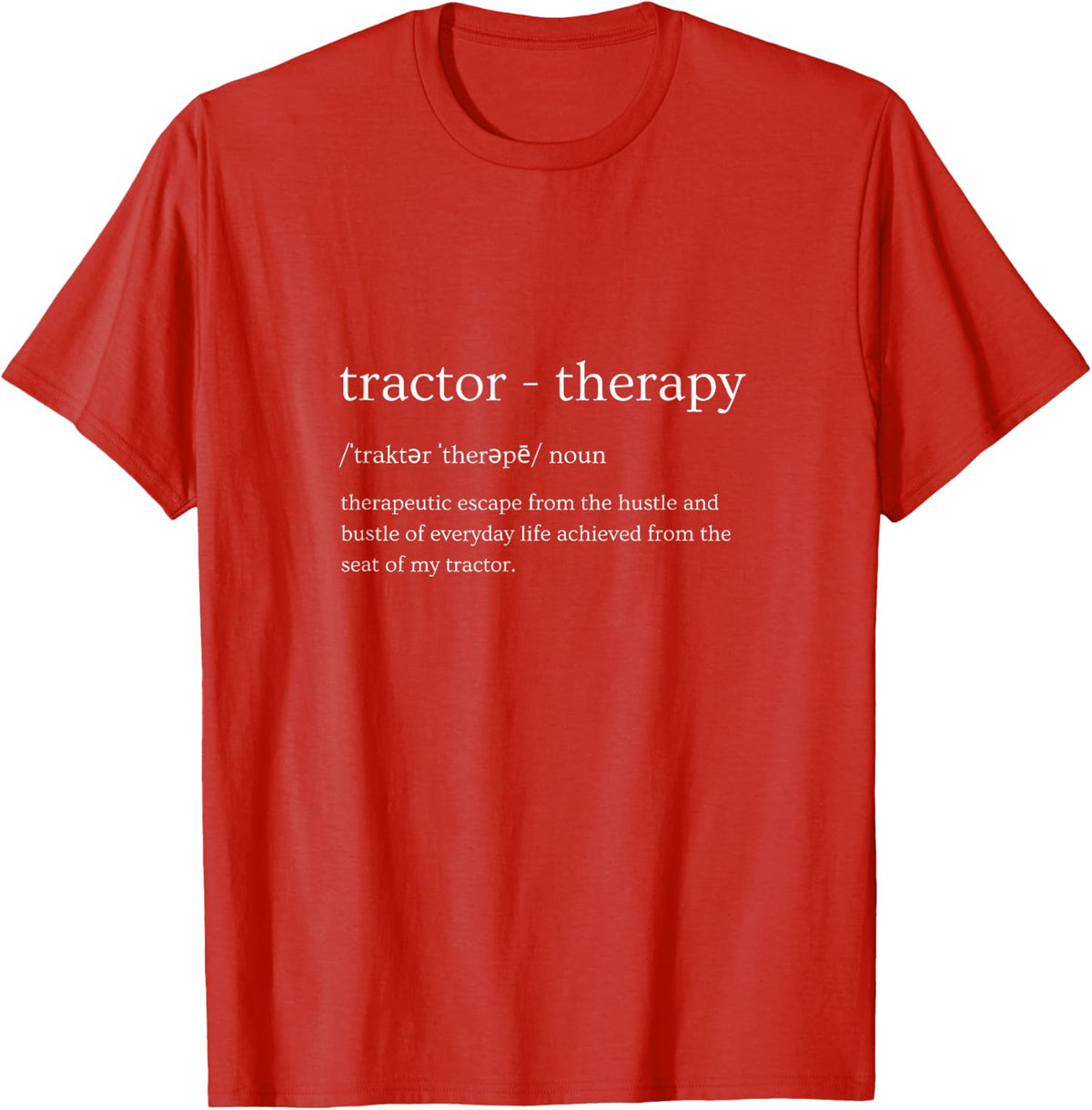 Tractor Therapy White Text T-Shirt Tee For Farm And Agriculture Lovers - Red