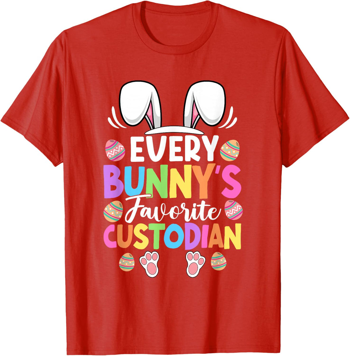 Every Bunny's Favorite Custodian Easter T-Shirt - Red