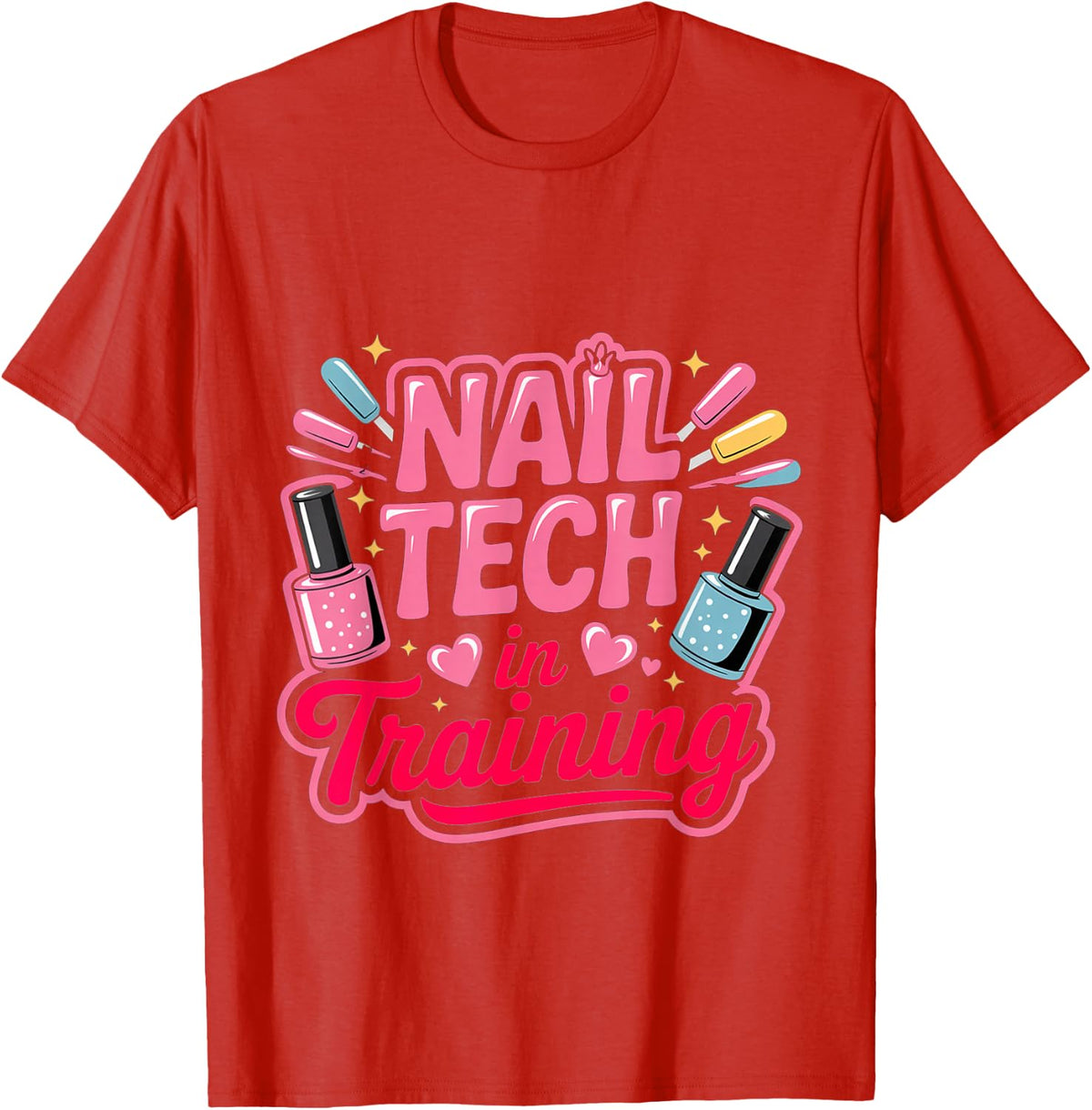 Nail Tech In Training Beauty Manicure Student T-Shirt - Red