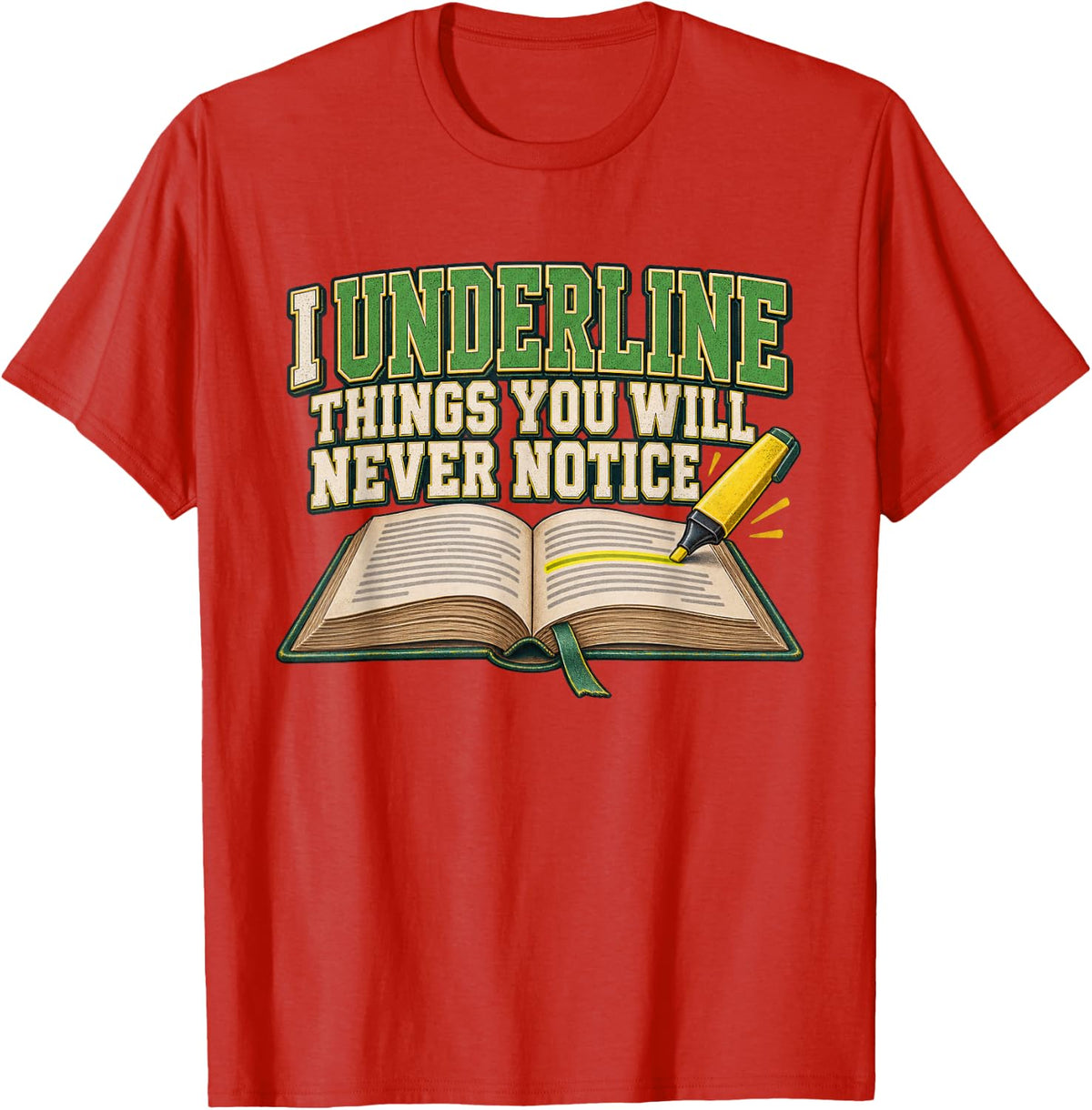 I Underline Things You Will Never Notice English Teacher T-Shirt - Red