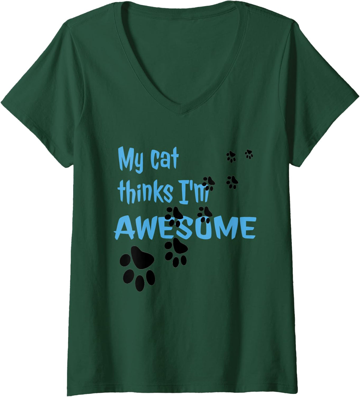 Womens My Cat Thinks I'm Awesome - Pet Lover Gift V-Neck T-Shirt - Dark Green