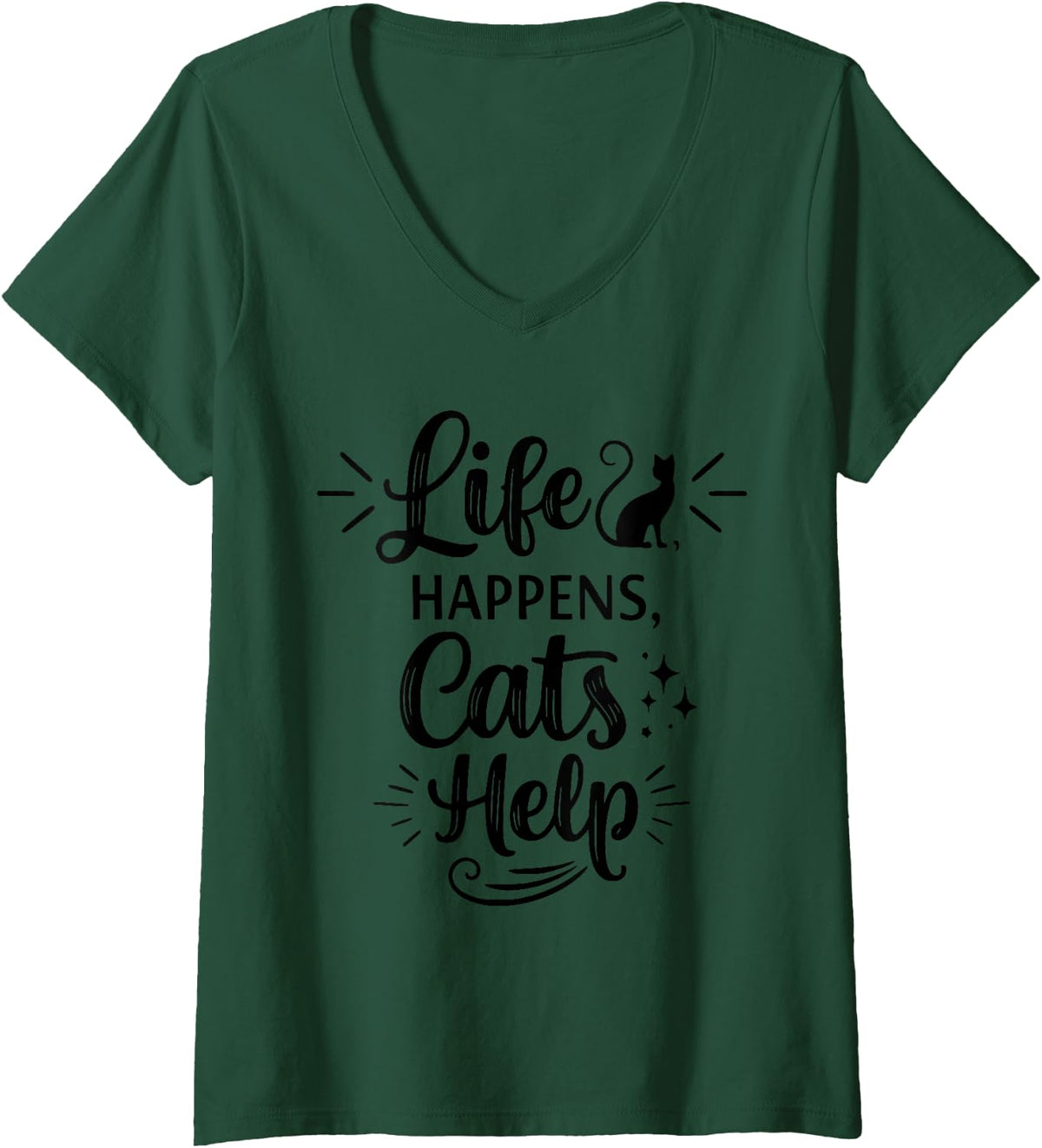 Women's Life Happens Cats Help - Funny Cat Lover Cat Moms Cat Dads V-Neck T-Shirt - Dark Green