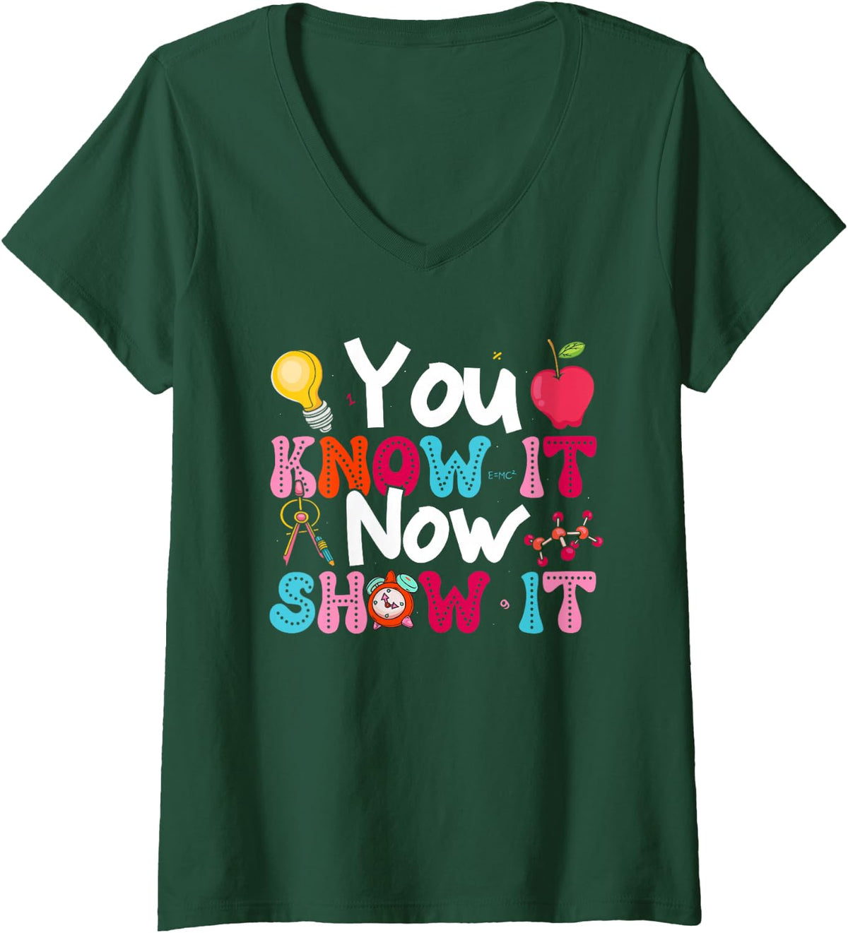 Women's You Know It Now Show It Testing Day Motivational Teacher V-Neck T-Shirt - Dark Green