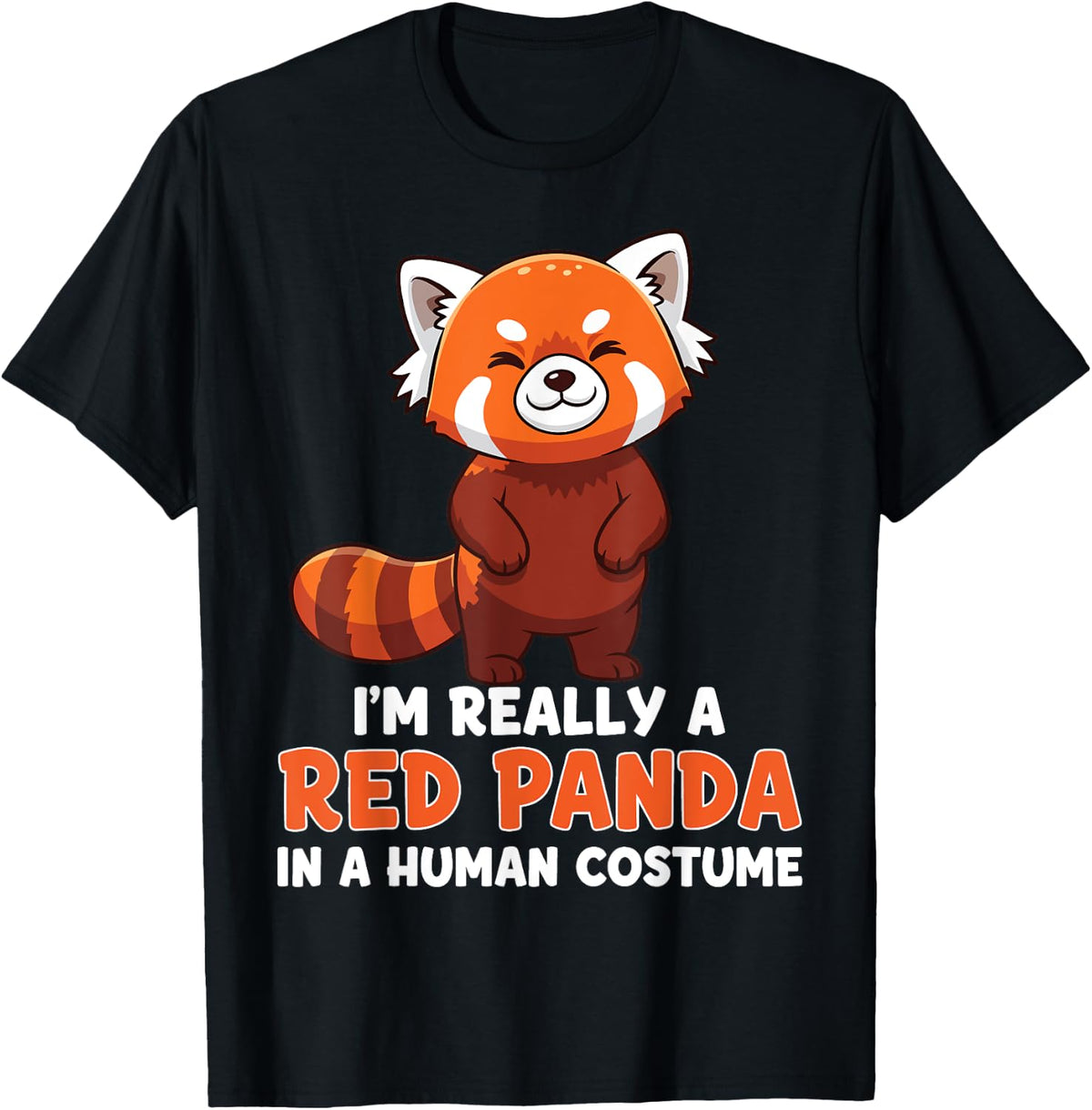 I'm Really A Red Panda In A Human Costume T-Shirt - Black