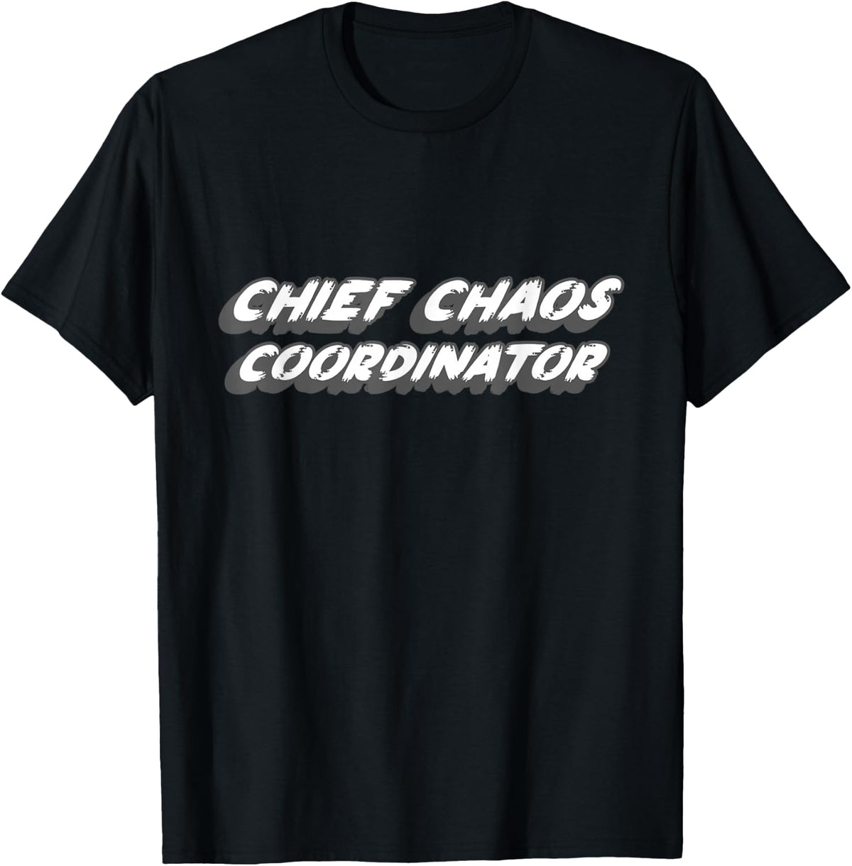 Chief Chaos Coordinator | Manage in Charge T-Shirt - Black