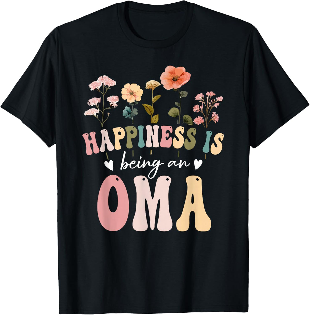 Happiness is Being an Oma Floral Design Tees Mother's Day T Shirts for Women Grandma Gifts - Black
